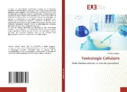Toxicologie Cellulaire di Nacira Djabali edito da Éditions universitaires européennes
