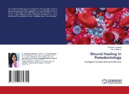 Wound Healing In Periodontology di Aishwarya Udawant, Varsha Rathod edito da LAP LAMBERT Academic Publishing