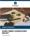 KURS ÜBER IVORISCHES RECHT di Hervé Kouakou edito da Verlag Unser Wissen