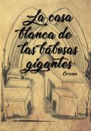 La casa blanca de las babosas gigantes di Jorge Cervantes edito da Books on Demand