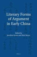 Literary Forms of Arguments in Early China edito da BRILL ACADEMIC PUB