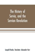 The history of Servia, and the Servian revolution. With a sketch of the insurrection in Bosnia di Leopold Ranke edito da Alpha Editions