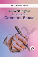 The Writings Of Thomas Paine common sense di Thomas Paine edito da DOUBLE 9 BOOKSLLP