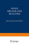 Genes Dreams and Realities di Burnet Macfarlane edito da Springer Netherlands