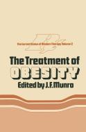 The Treatment of Obesity di J. F. Munro edito da Springer Netherlands