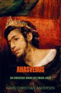 Ahasverus di Hans Christian Andersen edito da Bookmundo Direct