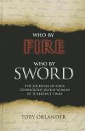 Who by Fire Who by Sword di Toby Orlander edito da Urim Publications