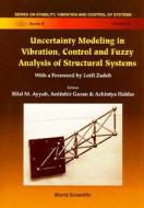 Uncertainty Modeling In Vibration, Control And Fuzzy Analysis Of Structural Systems di National Academy Press, Bilal M. Ayyub edito da World Scientific Publishing Co Pte Ltd
