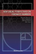 New Visual Perspectives on Fibonacci Num di Krassimir T. Atanassov, Vassia K. Atanassova, Anthony G. Shannon edito da WORLD SCIENTIFIC PUB CO INC