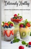 Deliciously Healthy di Mitt Creations edito da Independently Published