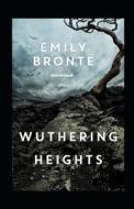 Wuthering Heights Annotated di Bronte Emily Bronte edito da Independently Published