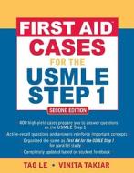 First Aid (tm) Cases For The Usmle Step 1: Second Edition di Tao Le edito da Mcgraw-hill Education - Europe