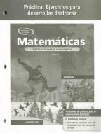 Matematicas, Practica: Ejercicios Para Desarrollar Destrezas: Aplicaciones y Conceptos: Curso 2 edito da McGraw-Hill/Glencoe