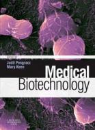 Medical Biotechnology di Judit Pongracz, Mary Keen edito da Elsevier Health Sciences
