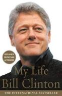 My Life di Bill Clinton edito da Random House UK Ltd