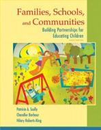 Families, Schools, and Communities: Building Partnerships for Educating Children, Enhanced Pearson Etext -- Access Card di Patricia A. Scully, Chandler H. Barbour, Hilary Roberts-King edito da Pearson