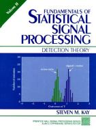 Fundamentals of Statistical Signal Processing, Volume II di Steven M. Kay edito da Pearson Education (US)