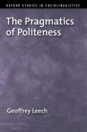 The Pragmatics of Politeness di Geoffrey Leech edito da OUP USA