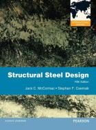 Structural Steel Design di Jack C. McCormac, Stephen F. Csernak edito da Pearson Education