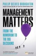 Management Matters di Phillip Delves-Broughton edito da Pearson Education Limited
