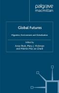 Global Futures: Migration, Environment and Globalization di A. Brah, Mary J. Hickman, Mairtin Mac an Ghaill edito da SPRINGER NATURE