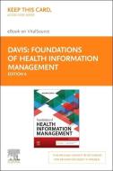 Foundations of Health Information Management - Elsevier eBook on Vitalsource (Retail Access Card) di Nadinia A. Davis edito da ELSEVIER
