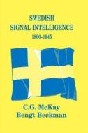 Swedish Signal Intelligence 1900-1945 di Bengt Beckman, C. G. McKay edito da Taylor & Francis Ltd