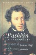 Pushkin On Literature di Aleksandr Sergeevich Pushkin edito da Bloomsbury Publishing Plc