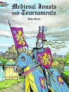 Medieval Jousts and Tournaments di John Green edito da DOVER PUBN INC