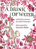 A Drink of Water di John Yeoman edito da Thames & Hudson Ltd