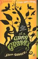 In a Glass Grimmly di Adam Gidwitz edito da TURTLEBACK BOOKS