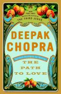 The Path to Love: Spiritual Strategies for Healing di Deepak Chopra edito da THREE RIVERS PR