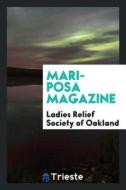 Mariposa Magazine di Ladies Relief Society of Oakland edito da LIGHTNING SOURCE INC