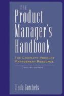 The Product Manager's Handbook di Linda Gorchels edito da Mcgraw-hill Education - Europe