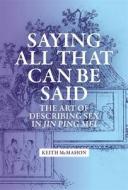 Saying All That Can Be Said di Keith McMahon edito da Harvard University, Asia Center