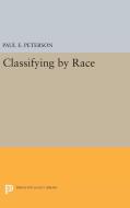Classifying by Race edito da Princeton University Press
