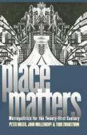 Place Matters di Peter Dreier, John H. Mollenkopf, Todd Swanstrom edito da University Press Of Kansas