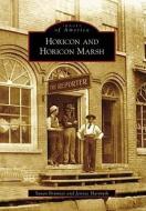 Horicon and Horicon Marsh di Susan Brunner, Jennee Harmuth edito da ARCADIA PUB (SC)