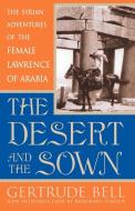 The Desert and the Sown di Gertrude Bell edito da Cooper Square Publishers