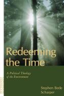 Redeeming the Time di Stephen Bede Scharper edito da CONTINNUUM 3PL