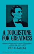 A Touchstone for Greatness di Roy P. Basler, Unknown edito da Greenwood Press