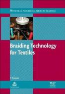 Braiding Technology For Textiles di Yordan Kyosev edito da Elsevier Science & Technology