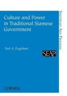 Culture and Power in Traditional Siamese Government di Neil A. Englehart edito da Cornell University Press