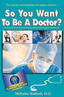 So You Want to Be a Doctor: Official Know-It All Guide di Niriksha Malladi edito da FREDERICK BELL PUB