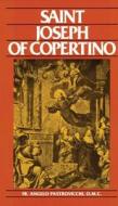 St. Joseph of Copertino di Angelo Pastrovicchi, A. Pastrovicchi edito da Tan Books