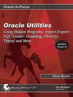 Oracle Utilities di Dave Moore edito da Rampant Techpress