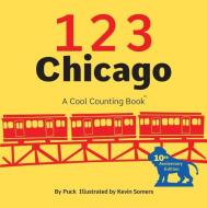 123 Chicago di Puck, Kevin Somers edito da Duo Press Llc