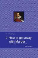 HOW TO GET AWAY WITH MURDER: A TALE OF R di BRYAN DUNLEAVY edito da LIGHTNING SOURCE UK LTD