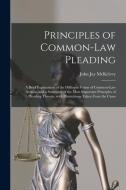 Principles Of Common-law Pleading di McKelvey John Jay 1863-1947 McKelvey edito da Legare Street Press