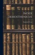 Index Demosthenicus di Siegmund Preuss edito da LEGARE STREET PR